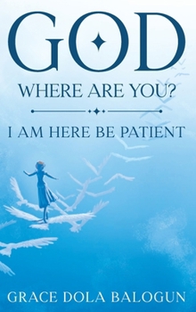 Hardcover God Where Are You?: I Need You Now! Book