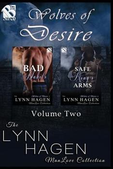 Wolves of Desire, Volume 2 [Bad Habits: Safe in King's Arms] (Siren Publishing: The Lynn Hagen Manlove Collection)