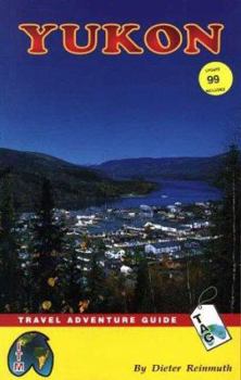 Yukon- Travel Adventure Guide (ITMB Travel Adventure Guides)