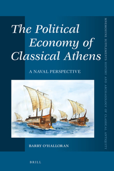 Hardcover The Political Economy of Classical Athens: A Naval Perspective Book