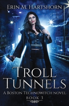 Paperback Troll Tunnels: A Boston Technowitch Novel Book