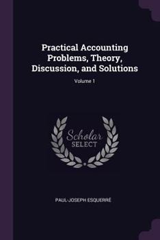 Paperback Practical Accounting Problems, Theory, Discussion, and Solutions; Volume 1 Book