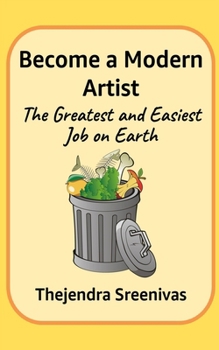 Paperback Become a Modern Artist: The Greatest and Easiest Job on Earth Book