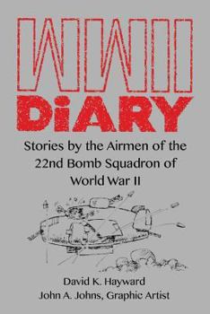 Paperback WWII Diary: Stories by the Airmen of the 22nd Bomb Squadron in World War II Book