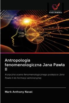 Paperback Antropologia fenomenologiczna Jana Pawla II [Polish] Book