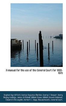 A Manual for the Use of the General Court For 1969-1970