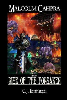 Paperback Malcolm Cahpra: Rise of the Forsaken Book