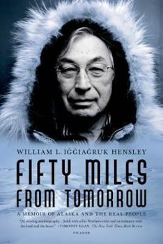 Paperback Fifty Miles from Tomorrow: A Memoir of Alaska and the Real People Book