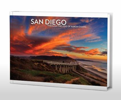 Hardcover San Diego Through the Lens of Aaron Chang, 5th Edition Book