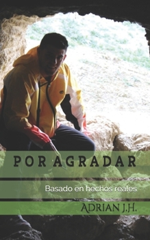 Paperback Por Agradar...: Basado en hechos reales [Spanish] Book