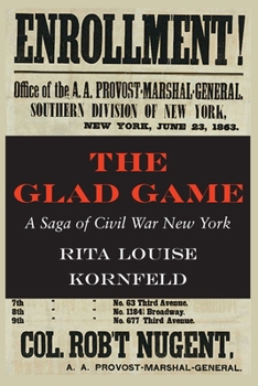 Paperback The Glad Game: A Saga of Civil War New York Book