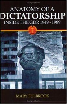 Paperback Anatomy of a Dictatorship: Inside the Gdr 1949-1989 Book