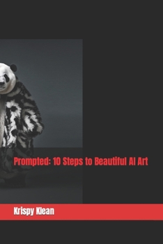 Paperback Prompted: 10 Steps to Beautiful A.I. Art Book