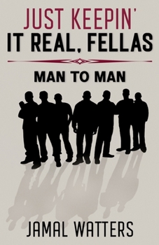 Paperback Just Keepin' It Real, Fellas: Man to Man Book