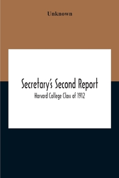 Paperback Secretary'S Second Report; Harvard College Class Of 1912 Book