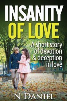 Paperback Insanity of Love: A short story of devotion and deception in love Book