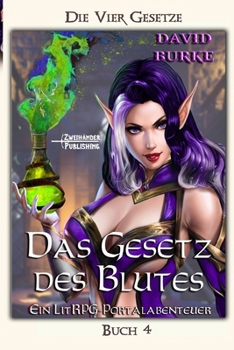 Das Gesetz des Blutes: Ein LitRPG-Portalabenteuer (Die Vier Gesetze) (German Edition)