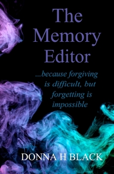Paperback The Memory Editor: ...because forgiving is difficult but forgetting is impossible Book