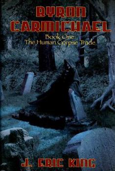 Hardcover The Human Corpse Trade (Byron Carmichael, Book 1) Book