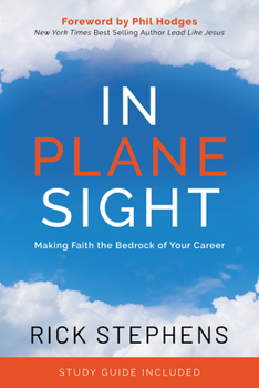Paperback In Plane Sight: Making Faith the Bedrock of Your Career Book