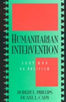 Paperback Humanitarian Intervention: Just War vs. Pacifism Book