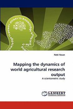 Paperback Mapping the Dynamics of World Agricultural Research Output Book