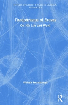 Hardcover Theophrastus of Eresus: On His Life and Work Book