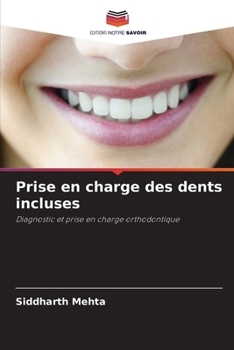 Prise en charge des dents incluses (French Edition)