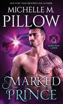 Marked Prince: A Qurilixen World Novel - Book #2 of the Qurilixen Lords