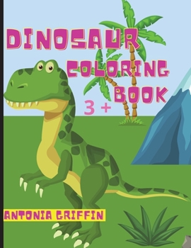 Dinosaur coloring book: Awesome pages with dinosaurs to color / Great gift for boys or girls / Ages 3+