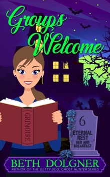 Groups Welcome - Book #6 of the Eternal Rest Bed and Breakfast