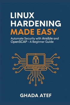 Linux Hardening Made Easy: Automate Security with Ansible and OpenSCAP – A Beginner's Guide