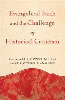 Paperback Evangelical Faith and the Challenge of Historical Criticism Book