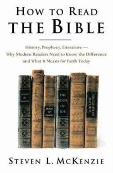 How to Read the Bible: History, Prophecy, Literature--Why Modern Readers Need to Know the Difference, and What It Means for Faith Today