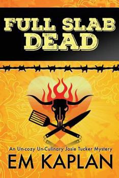 Full Slab Dead: A Josie Tucker Mystery