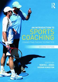 Paperback An Introduction to Sports Coaching: Connecting Theory to Practice Book