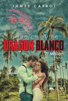 Paperback In Search of the Dragon Blanco, El Mision Book