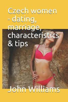 Paperback Czech Women - Dating, Marriage, Characteristics & Tips Book