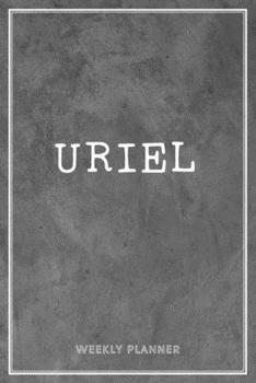 Uriel Weekly Planner: Custom Name Undated Hand Painted Appointment To-Do List Additional Notes Chaos Coordinator Time Management School Supplies Grey Loft Exposed Concrete Wall Gifts