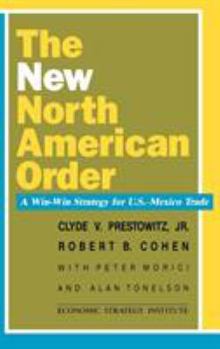 Hardcover The New North American Order: A Win-Win Strategy for U.S.-Mexico Trade Book