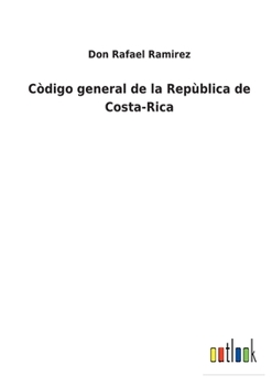 Paperback Còdigo general de la Repùblica de Costa-Rica [Spanish] Book