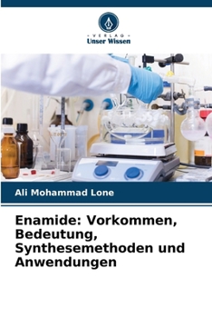 Paperback Enamide: Vorkommen, Bedeutung, Synthesemethoden und Anwendungen [German] Book