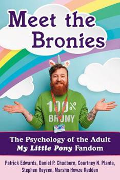 Paperback Meet the Bronies: The Psychology of the Adult My Little Pony Fandom Book