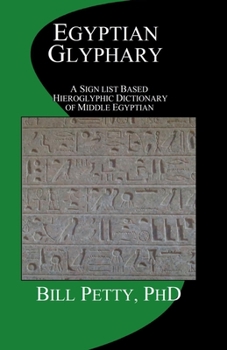 Paperback Egyptian Glyphary: Hieroglyphic Dictionary and Sign List Book