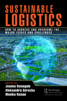 Paperback Sustainable Logistics: How to Address and Overcome the Major Issues and Challenges Book