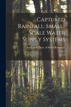 Paperback Captured Rainfall: Small-scale Water Supply Systems: No.213 Book