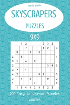 Paperback Skyscrapers Puzzles - 200 Easy to Normal Puzzles 9x9 vol.5 Book