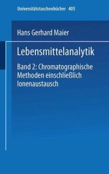 Paperback Lebensmittelanalytik: Band 2: Chromatographische Methoden Einschließlich Ionenaustausch [German] Book