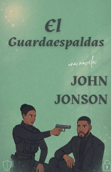 El Guardaespaldas (Spanish Edition)
