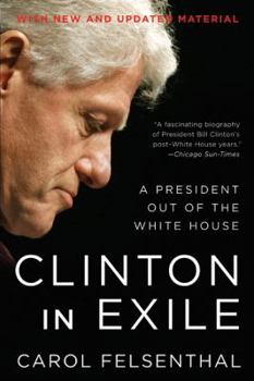 Paperback Clinton in Exile: A President Out of the White House Book